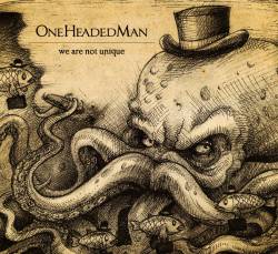 Oneheadedman : We Are Not Unique